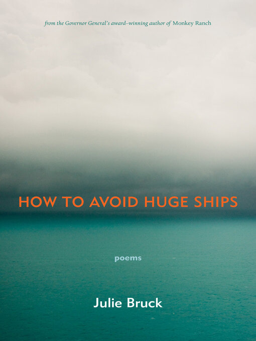 Title details for How to Avoid Huge Ships by Julie Bruck - Available